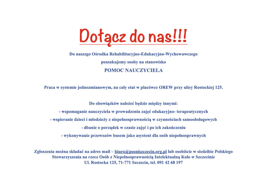 Do naszego Ośrodka Rehabilitacyjno-Edukacyjno-Wychowawczego
poszukujemy osoby na stanowisko POMOC NAUCZYCIELA